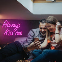 Always Kiss Me Pink Neon Sign - Luxurious Weddings